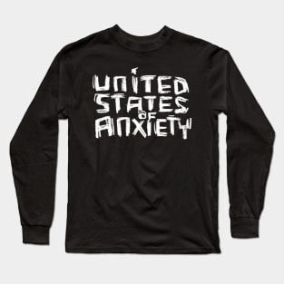 US of A. United States Of Anxiety Long Sleeve T-Shirt